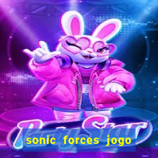 sonic forces jogo de corrida dinheiro infinito